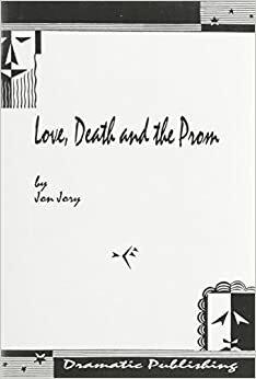Love, Death, and the Prom by Jon Jory
