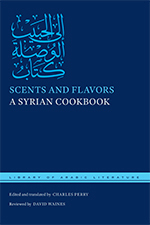 Scents and Flavors: A Syrian Cookbook by 