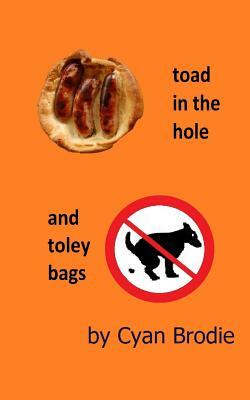 Toad In The Hole and Toley Bags by Cyan Brodie