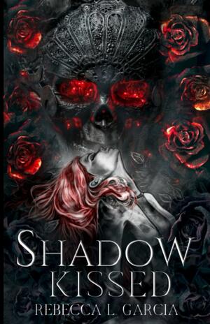 Shadow Kissed by Rebecca L. Garcia