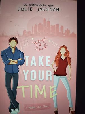 Take your time by Julie Johnson
