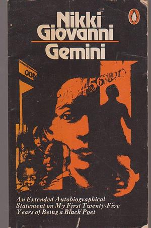 Gemini An Extended Autobiographical Statement on My 1st. 25 Years of Being a Black Poet. by Nikki Giovanni, Nikki Giovanni