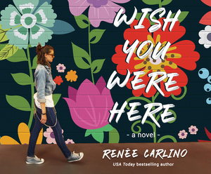 Wish You Were Here by Renée Carlino