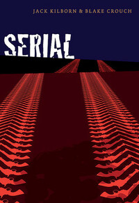 Serial by Blake Crouch, Jack Kilborn