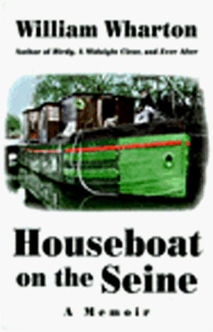 Houseboat on the Seine: A Memoir by William Wharton