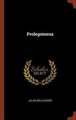 Prolegomena by Julius Wellhausen