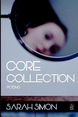 Core Collection: Poems by Sarah Simon