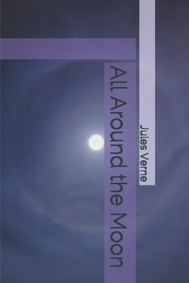 All Around the Moon by Jules Verne