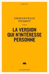 La version qui n'intéresse personne by Emmanuelle Pierrot