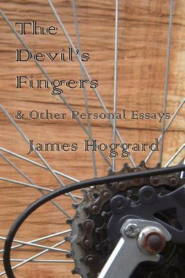 The Devil's Fingers & Other Personal Essays by James Hoggard