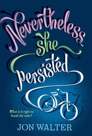 Nevertheless, She Persisted by Jon Walter