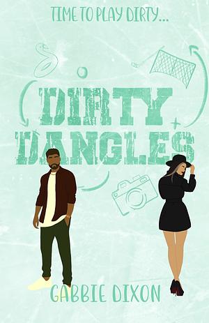 Dirty Dangles by Gabbie Dixon