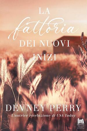 La fattoria dei nuovi inizi by Devney Perry