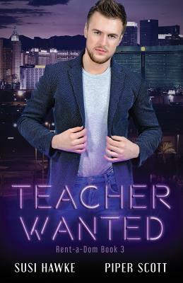 Teacher Wanted by Susi Hawke, Piper Scott
