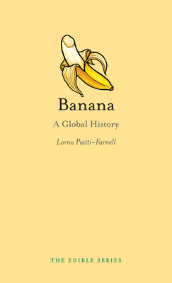 Banana: A Global History by Lorna Piatti-Farnell