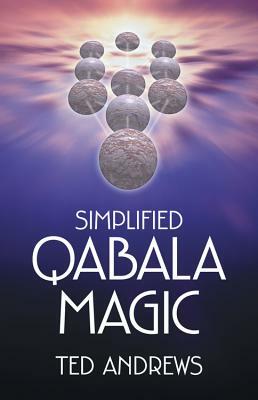 Simplified Qabala Magic by Ted Andrews