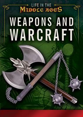Weapons and Warcraft by Paul Hilliam, Margaux Baum