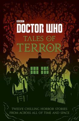 Doctor Who: Tales of Terror by Richard Dungworth, Craig Donaghy, Mike Tucker, Paul Magrs, Scott Handcock, Jacqueline Rayner, Rohan Eason