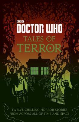 Doctor Who: Tales of Terror by Paul Magrs, Mike Tucker, Richard Dungworth, Jacqueline Rayner, Rohan Eason, Scott Handcock, Craig Donaghy