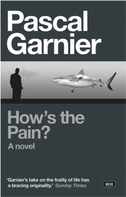 How's the Pain? by Pascal Garnier
