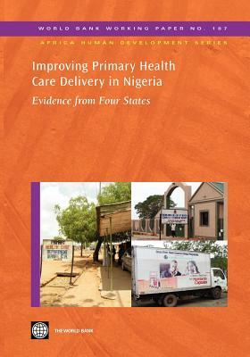 Improving Primary Health Care Delivery in Nigeria: Evidence from Four States by World Bank