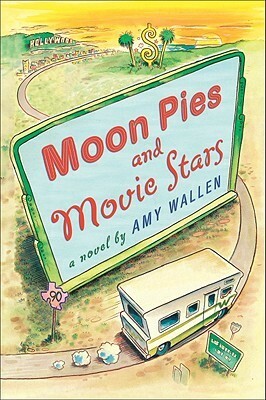 Moon Pies and Movie Stars by Amy Wallen