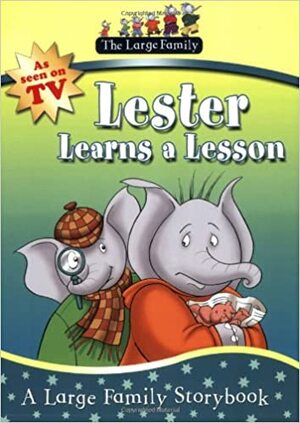 Lester Learns a Lesson. Based on the Large Family Stories by Jill Murphy by Jill Murphy