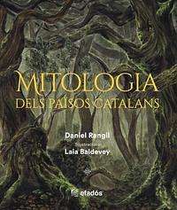 MITOLOGIA DELS PAÏSOS CATALANS by Daniel Rangil