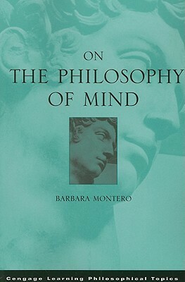 On the Philosophy of Mind by Barbara Montero