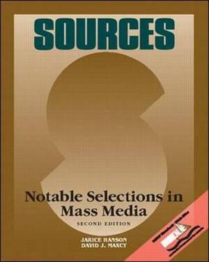 Sources: Notable Selections in Mass Media by Jarice Hanson