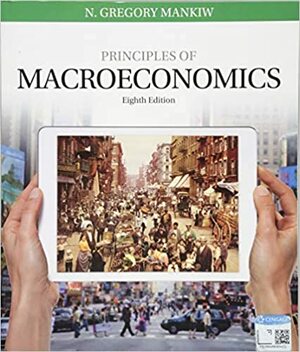 Principles of Macroeconomics by N. Gregory Mankiw