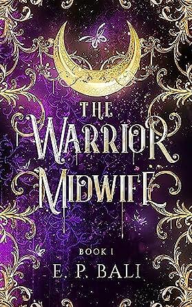 The Warrior Midwife by E.P. Bali