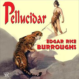 Pellucidar by Edgar Rice Burroughs