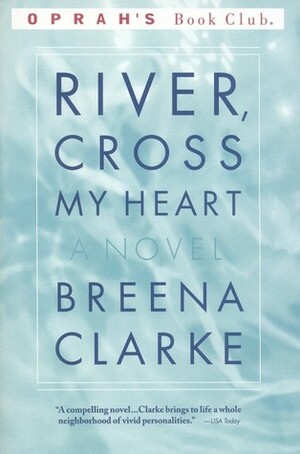 River, Cross My Heart by Breena Clarke