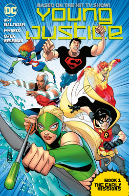 Young Justice Book One: The Early Missions by Art Baltazar