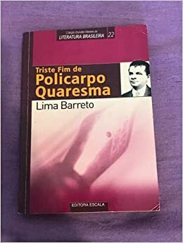 Triste Fim De Policarpo Quaresma by Lima Barreto
