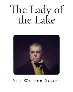 The Lady of the Lake by Walter Scott