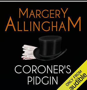 Coroner's Pidgin by Margery Allingham
