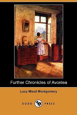 Further Chronicles of Avonlea by L.M. Montgomery