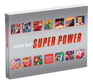 Playing With Super Power: Nintendo Super NES Classics by Meagan Marie, Sebastian Haley