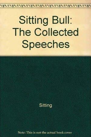 Sitting Bull: The Collected Speeches by Mark Diedrich, Sitting Bull
