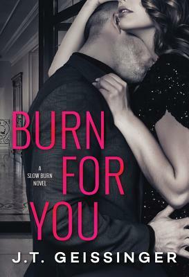 Burn for You by J.T. Geissinger