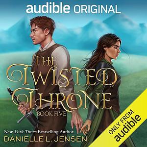 The Twisted Throne by Danielle L. Jensen