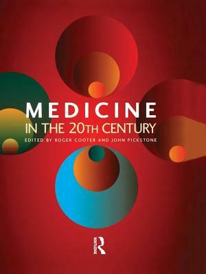 Medicine in the Twentieth Century by 