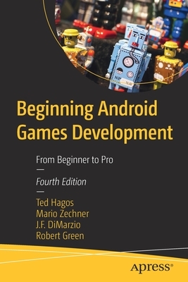 Beginning Android Games Development: From Beginner to Pro by Mario Zechner, Ted Hagos, J. F. Dimarzio