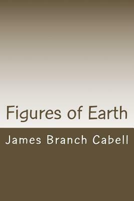 Figures of Earth by James Branch Cabell
