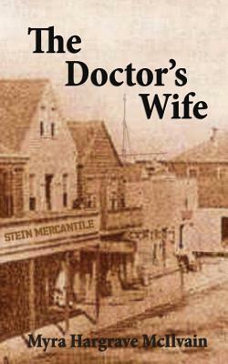 The Doctor's Wife by Myra Hargrave McIlvain