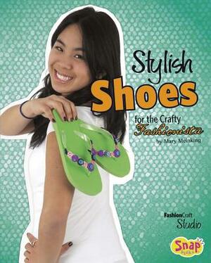 Stylish Shoes for the Crafty Fashionista by Mary Meinking