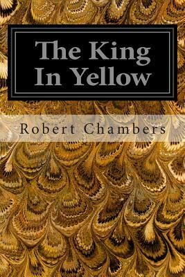 The King In Yellow by Robert W. Chambers