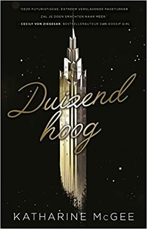 Duizend hoog by Katharine McGee